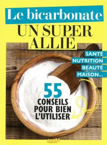 Mini-Guide de Santé Magazine d'octobre 2017: "Le bicarbonate: un super allié. 55 conseils pour bien l'utiliser"